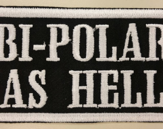 Bipolar Motorcycle Patch, Bi-polar as hell patch, Biker Iron On patch