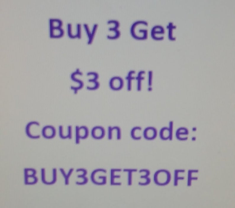 May include: Purple text on a white background reads "Buy 3 Get $3 off!" and "Coupon code: BUY3GET3OFF".