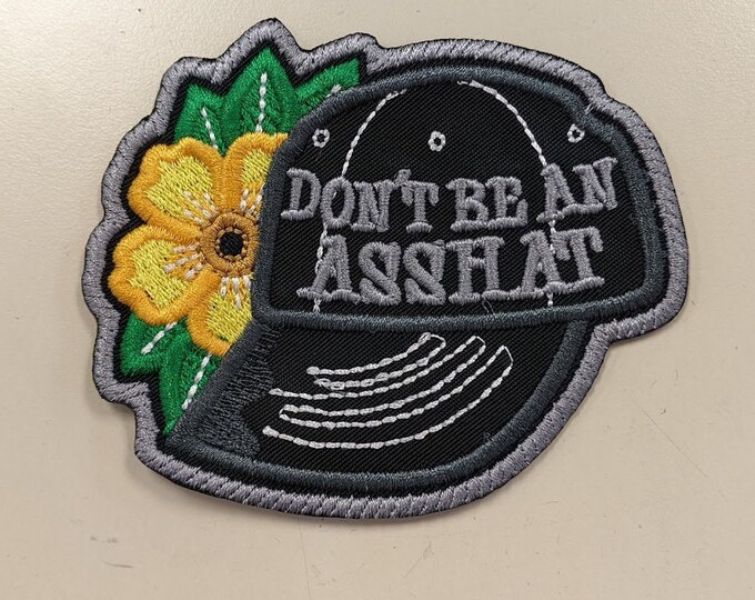 Don't Be an Asshat Embroidered Patch