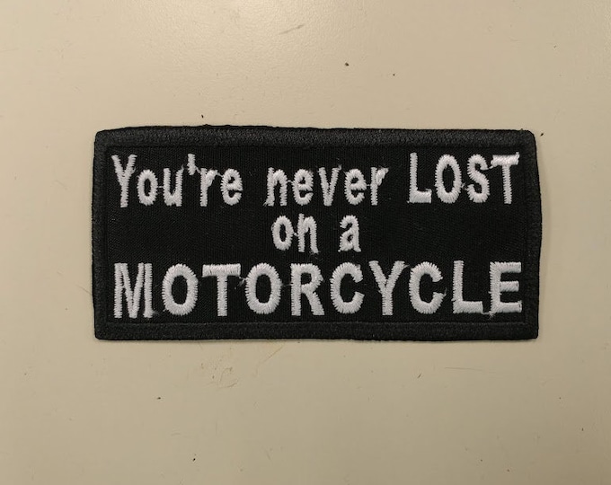 Motorcycle Patch, Never Lost Embroidered Patch, Biker Iron On Patch