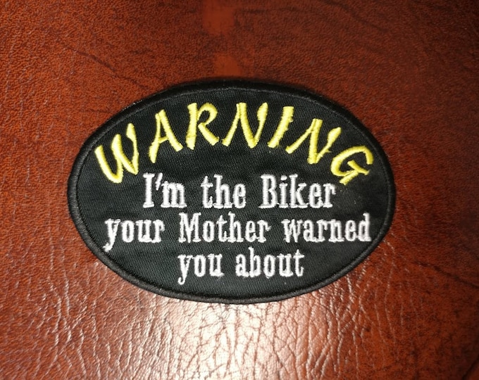 Warning I'm the Biker Embroidered Patch, Motorcycle Iron On Warning Patch