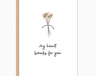 My Heart Breaks For You Card: Sympathy & Support