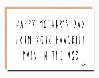 Funny Mothers Day Gift From Daughter. Funny Mothers Day Card From Daughter From Son From Husband. Favorite Pain In The Ass 192