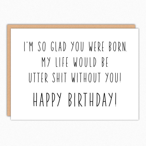 Best Friend Birthday Gift. Best Friend Birthday Card. Boyfriend Birthday. Girlfriend Birthday. BFF Birthday Card. Utter Shit 184