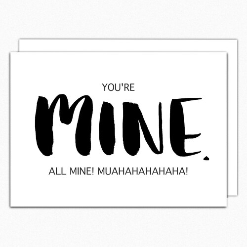 Funny Anniversary Card. Funny Love Card. Funny Valentine Card. Funny Valentines Day Card. You're Mine All Mine 030