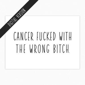 Carte imprimable cancer du sein, « Cancer Fucked with the Wrong Bitch », téléchargement numérique avec inscriptions, Funny Fight Cancer Greeting 465B
