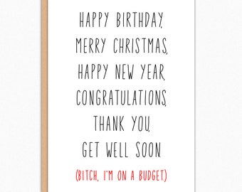 Funny Sarcastic Card - Multi-Occasion Bitch I'm On A Budget Greeting Card IN156