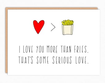 Cute Love Card. Friendship Card. BFF Card. Anniversary Card For Boyfriend. Card For Mom Dad. I love you more than fries 175