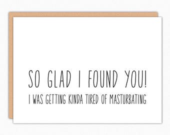 Funny Valentines Day Card For Girlfriend Boyfriend. Funny Anniversary Card For Husband or Wife. Funny Sex Card. So Glad I Found You 105