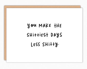 Funny Anniversary Card for Him: Hand-Lettered Love Card “Shittiest Days”
