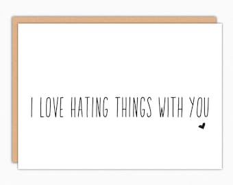 Funny Galentines Valentines Day Card. Sarcastic Love Card. Funny Love Card. Best Friend Card Funny Friendship Card. Me encanta odiar las cosas 161