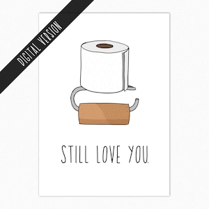 Printable Funny Valentines Day or Anniversary Card For Husband Wife Girlfriend Boyfriend. DIY Digital Download. Still love you