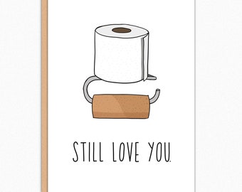 Funny 'Still Love You' Anniversary Card: Toilet Paper Illustration