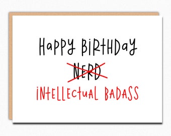 Nerd Gift. Nerd Birthday Card. Intellectual Badass Card. Funny Birthday Card. Friend Birthday Card 228