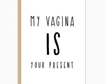 Naughty Card. Funny Birthday Card For Boyfriend Husband Partner. Funny Anniversary Card. Naughty Holiday Card. My Vagina IS Your Present 011