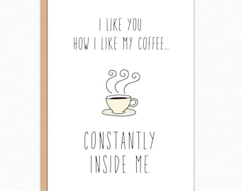 Funny Valentines Day Card. Naughty Anniversary Card. Kinky Card. Funny Sex Card. For Husband. Funny Card Boyfriend. How I Like My Coffee 160