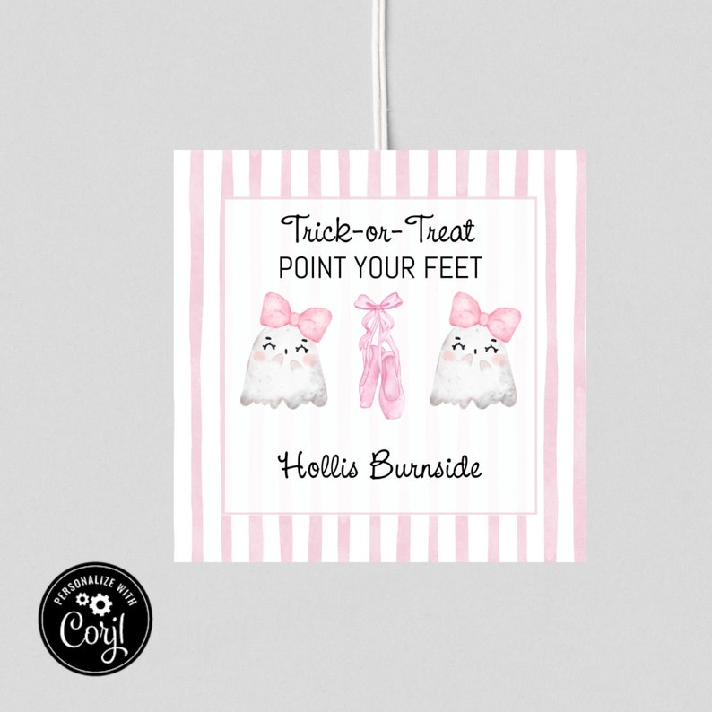 May include: Square tag with a pink and white striped background. The tag features the text "Trick-or-Treat POINT YOUR FEET" above illustrations of ghosts, ballet shoes, and a pink bow. The name "Hollis Burnside" is below the illustrations.