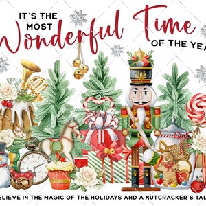 May include: A watercolour illustration of a Christmas scene featuring a nutcracker, presents, candy canes, a snowman, a gingerbread man, and a cupcake. The text "It's the most Wonderful Time of the Year" is written in red at the top of the image. The text "Believe in the magic of the holidays and a nutcracker's tale." is written at the bottom of the image.