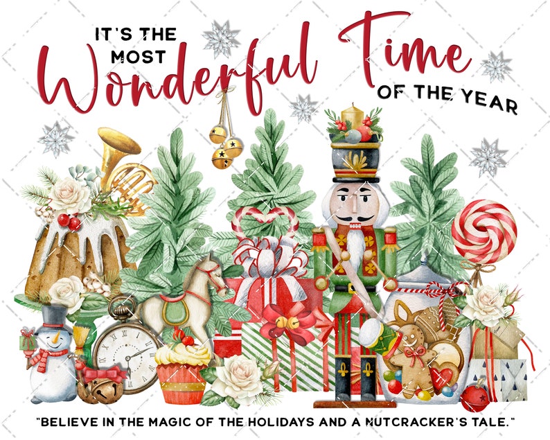May include: A watercolour illustration of a Christmas scene featuring a nutcracker, presents, candy canes, a snowman, a gingerbread man, and a cupcake. The text "It's the most Wonderful Time of the Year" is written in red at the top of the image. The text "Believe in the magic of the holidays and a nutcracker's tale." is written at the bottom of the image.