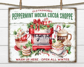 May include: A vintage-style sign with a red and white peppermint mocha cocoa shoppe theme. The sign features a red espresso machine, a cup of cocoa, and a candy cane. The text on the sign reads "Old Fashioned Peppermint Mocha Cocoa Shoppe" and "Warm Up Here - Open All Winter".