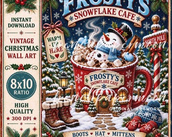 May include: A vintage-style Christmas wall art print featuring a large red mug labeled Frosty's Snowflake Cafe filled with hot cocoa and a snowman. The scene includes a North Pole sign, brown winter boots, a blue knit hat, and red mittens.