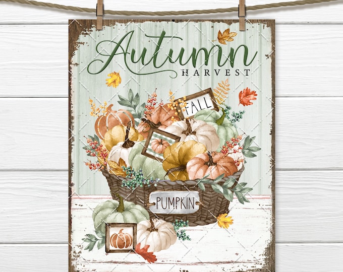 Autumn Harvest, Rustic Pumpkins, Pumpkin Basket, Fall Leaves, Farmhouse DIY Sign, Fabric Transfer, Wreath Accent, Tiered Tray Decor, Digital