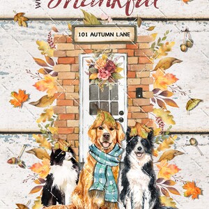 May include: A watercolor painting of a brick house with a white door and a sign that reads "101 Autumn Lane". A golden retriever, a black and white cat, and a border collie are sitting in front of the house. The animals are wearing fall-themed accessories, such as leaves on their heads and a scarf around the dog's neck. The painting is set against a white wooden background with fall leaves scattered around. The text "We Are Thankful" is written in red at the top of the image. The text "Family Photo" is written at the bottom of the image.