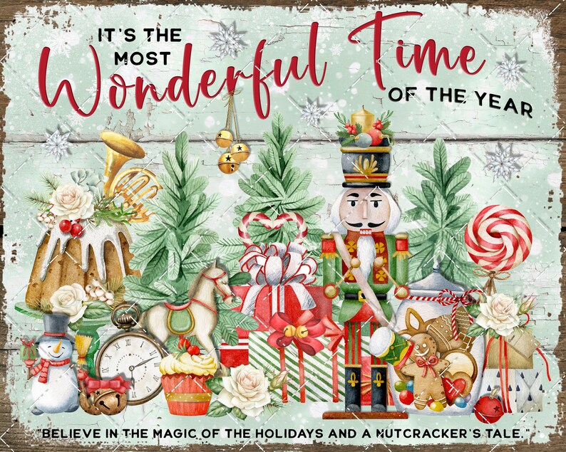 May include: A watercolour illustration of a Christmas scene featuring a nutcracker, presents, candy canes, and a gingerbread man. The text "It's the most Wonderful Time of the Year" and "Believe in the magic of the holidays and a nutcracker's tale." are included in the image.