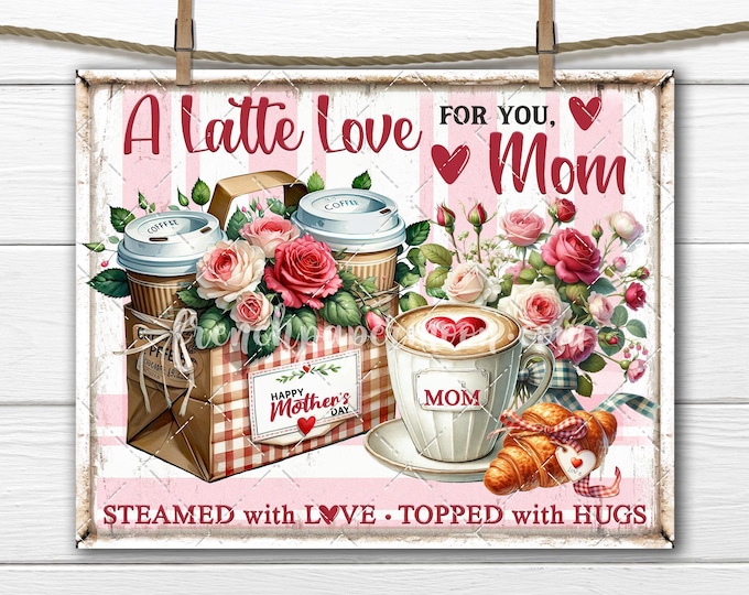 Mother's Day Coffee Lover Digital Print Latte and Roses Wall Decor, Tiered Tray & Wreath Accent Sublimation PNG Craft Design