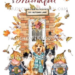 May include: A watercolor illustration of a brick house with a door decorated with fall foliage.  The house has a sign that reads "101 Autumn Lane".  There are two gnomes, a cat, a golden retriever, and a border collie in front of the house.  The text "We are Thankful" is at the top of the image.  The text "Family Photo" is at the bottom of the image.