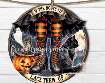 Round PNG Halloween Sublimation, Door Hanger, If the boots fit, Black cat, witch boots, moon, DIY Signs, Wall Decor, Crafts, Spooky, Oct 31