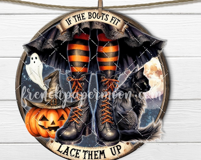 Round PNG Halloween Sublimation, Door Hanger, If the boots fit, Black cat, witch boots, moon, DIY Signs, Wall Decor, Crafts, Spooky, Oct 31
