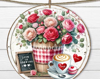 Round Love is Brewing Valentine Coffee and Roses PNG Sublimatie DIY Valentijnsborden, muur, woondecoratie, digitaal, deurhanger, kransaccent