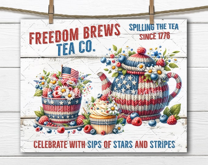 4th of July Spilling the Tea Knitted Teapot Digital Printable DIY Patriotic Sign Fabric Transfer Festive Cupcake Sublimation Wreath Accent