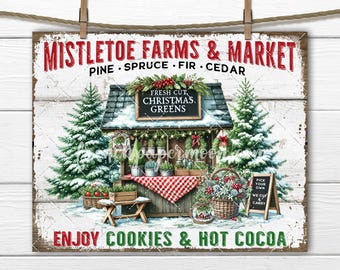 May include: A rustic wooden sign for Mistletoe Farms & Market, featuring a Christmas greens stand. The sign includes text that reads "Enjoy Cookies & Hot Cocoa." The image showcases a festive scene with pine trees and a red and white checkered tablecloth.