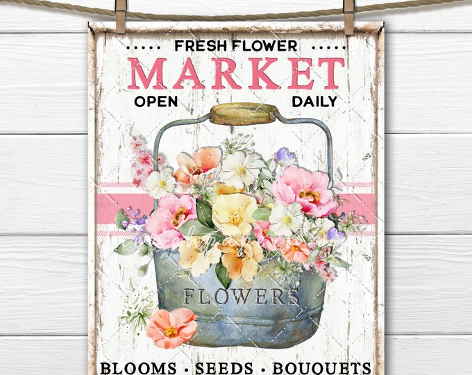 Fresh Flower Market Rustic Bucket Pastel Farmhouse Flowers DIY Sign Making Fabric Transfer Tiered Tray Decor Digital Download Home Decor PNG