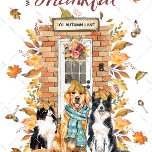 May include: A watercolor illustration of a brick house with a white door and a sign that reads "101 Autumn Lane". The house is surrounded by fall leaves and there are three animals in front of the house: a black and white cat, a golden retriever wearing a blue scarf, and a black and white border collie. The text "We are Thankful" is above the house and the text "Family Photo" is below the animals.