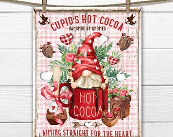 May include: A red and white Valentine's Day themed sign with a gnome holding a mug of hot cocoa. The sign says "Cupid's Hot Cocoa Handmade by Gnomes" and "Aiming Straight for the Heart".