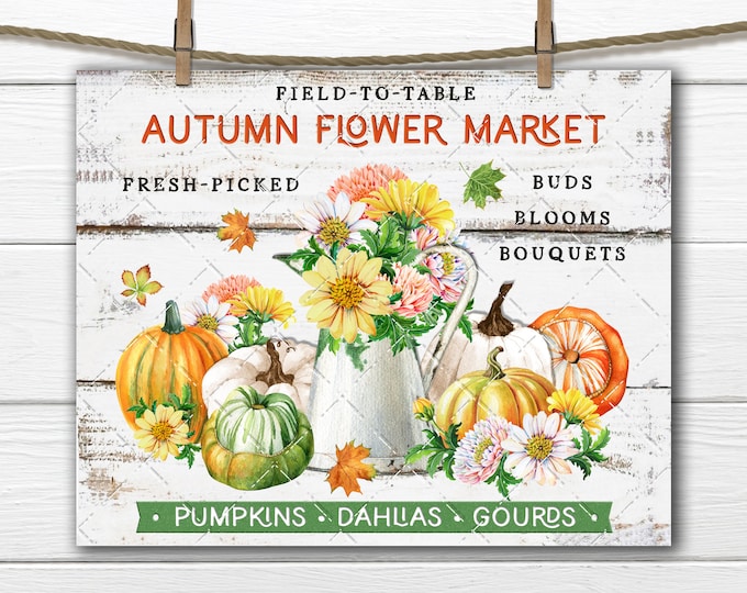 Fall Flower Market, Autumn Farmhouse, Pumpkins, Gourds, Dahlia, DIY Sign, Bright Fall, Fabric Transfer,Digital Print, Wreath Accent, Digital