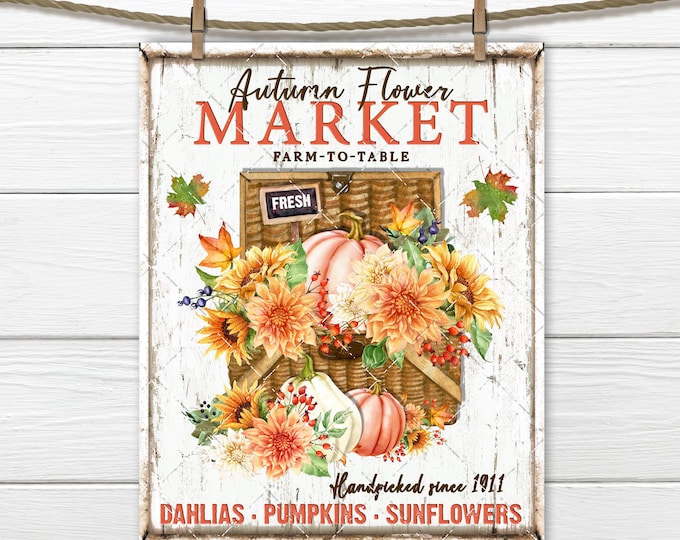 Autumn Flowers, Fall Farmhouse, Pumpkins, Dahlias, Flower Market, Picnic Basket, DIY Fall Sign, Fabric Transfer, Digital Print, You Print