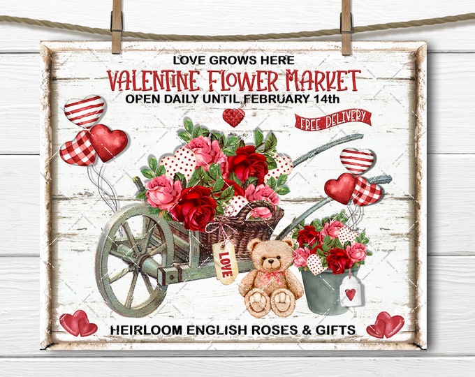 Valentine Flower market, DIY Sign, Roses, Wheelbarrow, Balloons, Teddy Bear, Fabric Transfer, Wreath Accent, Sublimation, Digital, PNG