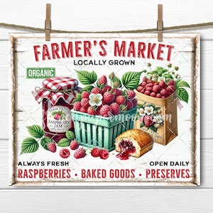 May include: A white sign with red text that reads "Farmer's Market Locally Grown". The sign features a jar of raspberry jam, a basket of raspberries, and a pastry with raspberry filling. The sign also includes the text "Organic", "Always Fresh", "Raspberries", "Baked Goods", "Preserves", and "Open Daily".