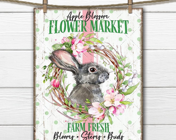 Apple Blossom Bunny, DIY Flower Market Sign, Grey Rabbit, Floral Wreath, Farmhouse, Fabric Transfer, Tiered Tray Decor, Easter Decor, UPrint