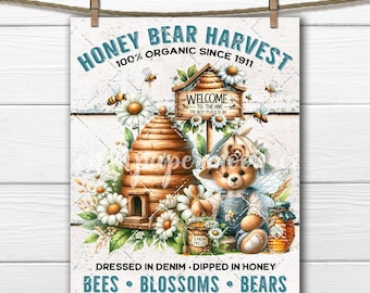 May include: A vintage-style illustration of a honey bear harvest scene. A cartoon bear wearing denim overalls and a straw hat stands in front of a beehive with a sign that reads "Welcome to the Hive - The Best Place to Be". The scene is surrounded by blooming daisies and honey jars.