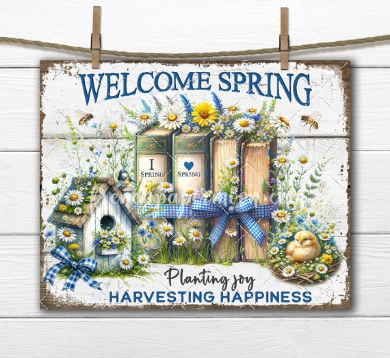 Farmhouse Welcome Spring, I love Spring Books Flowers, Yellow Blue, Birdhouse, Spring Meadow, Digital Printable, Craft Supply, Sublimation