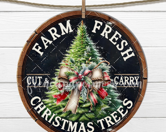 Farmhouse Round PNG Sublimation Door Hanger Fresh Cut Christmas Trees, Digital