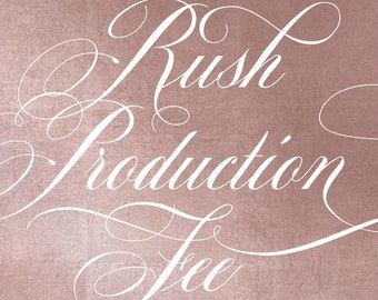 RUSH PRODUCTION FEE - 45