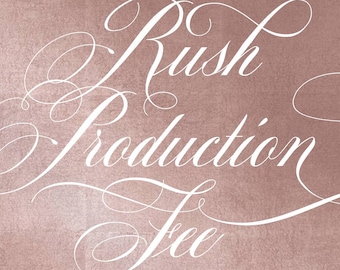 RUSH PRODUCTION FEE - 20