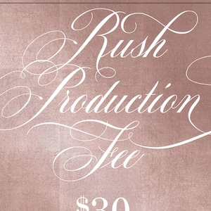 RUSH PRODUCTION FEE - 30