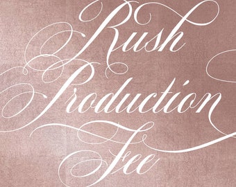 RUSH PRODUCTION FEE - 40